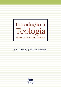 Livro Introdução À Teologia: Perfil, Enfoques, Tarefas