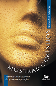 Livro Mostrar caminhos: Prevenção ao abuso de drogas e re...