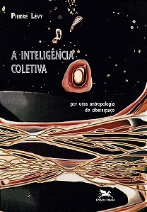 Livro A inteligência coletiva: Por uma antropologia do ci...