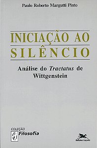 Livro Iniciação ao silêncio: Análise do "Tractatus" de Wi...