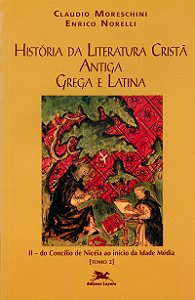 Livro História da literatura cristã antiga grega e latina...