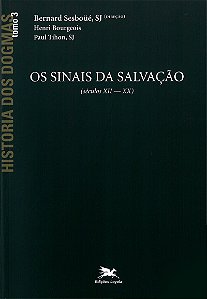 Livro História dos dogmas - tomo 3: Os sinais da salvação...