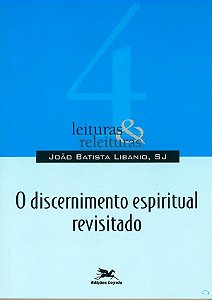 Livro O discernimento espiritual revisitado (Volume 4)