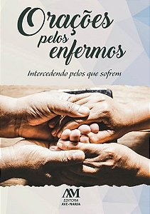 Livro Orações Pelos Enfermos: Intercedendo Pelos Que Sofrem