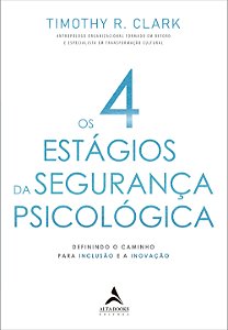 Livro Os 4 Estágios Da Segurança Psicológica - Definindo ...