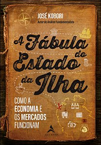 Livro A fábula do estado da ilha: Como a economia e os me...