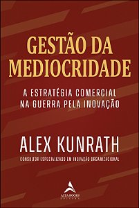 Livro Gestão da mediocridade: estratégia comercial na gue...