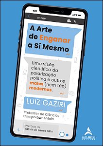 Livro A Arte De Enganar A Si Mesmo - Uma Visão Científica...