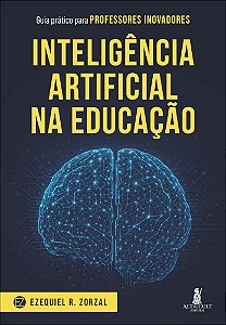 Livro Inteligência Artificial na educação: guia prático para pr...