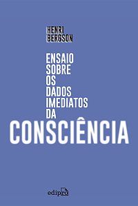 Ensaio Sobre os Dados Imediatos da Consciência