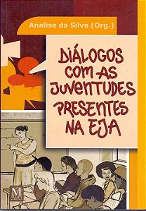 Livro Diálogos Com As Juventudes Presentes Na Eja