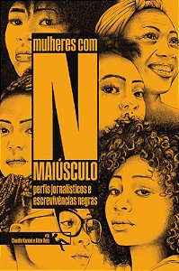 Livro Mulheres Com N Maiúsculo - Perfis Jornalísticos E Escrevi...