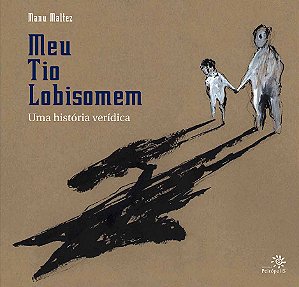 Livro Meu tio lobisomem: Uma história verídica