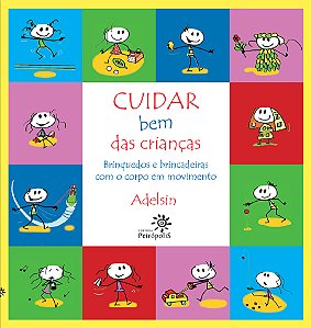 Livro Cuidar bem das crianças: Brinquedos e brincadeiras ...