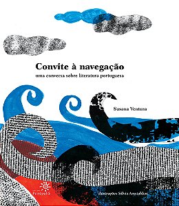 CONVITE À NAVEGAÇÃO - UMA CONVERSA SOBRE LITERATURA PORTU...