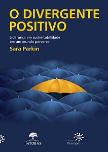 Livro O divergente positivo: Liderança em sustentabilidad...