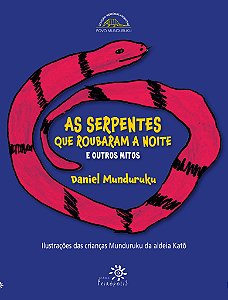 Livro As Serpentes Que Roubaram A Noite E Outros Mitos