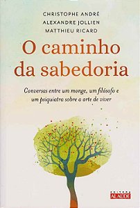 Livro O caminho da sabedoria: Conversas entre um monge, u...