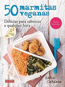 Livro 50 marmitas veganas: Delícias para saborear a qualq...