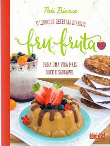 Livro Fru-fruta: O livro de receitas do blog para uma vid...