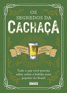 Livro Os segredos da cachaça: Tudo o que você precisa sab...