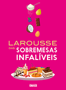 Livro Larousse das sobremesas infalíveis