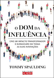Livro O dom da influência: crie um impacto transformador ...