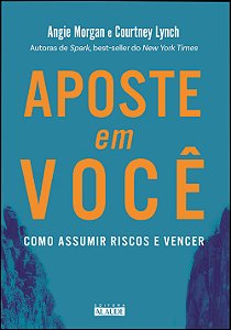 Livro Aposte Em Você - Como Assumir Riscos E Vencer