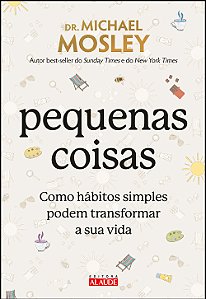 Livro Pequenas Coisas - Como Hábitos Simples Podem Transf...