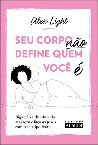Livro Seu Corpo Não Define Quem Você É - Diga Não À Ditad...