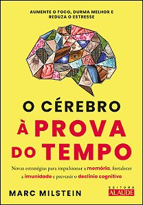 Livro O cérebro à prova do tempo: novas estratégias para ...