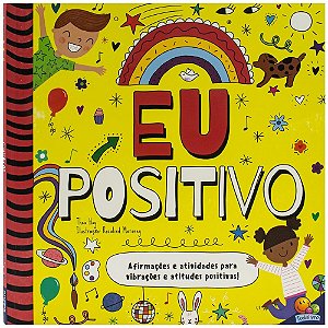 Mindfulness - Respire, Afirme e Crie! Eu Positivo