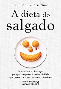 A dieta do salgado: Muito além da balança: por que emagrecer é mais difícil do que parece – e o que realmente funciona