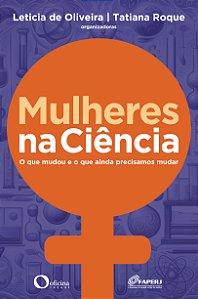 Livro Mulheres Na Ciência - O Que Mudou E O Que Ainda Pre...