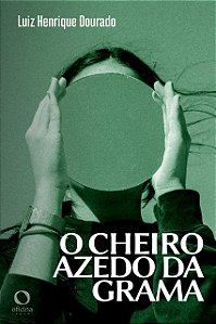 Livro O Cheiro Azedo Da Grama
