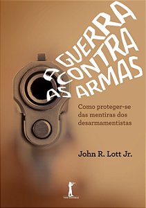 Livro A Guerra Contra As Armas - Como Proteger-Se Das Men...