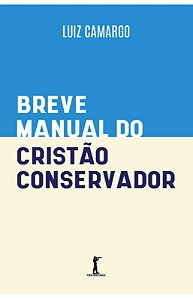 Livro Breve Manual Do Cristão Conservador