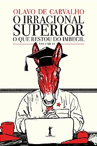 Livro O Irracional Superior - O Que Restou Do Imbecil - V...