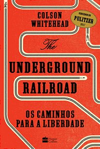 Livro The Underground Railroad: Os caminhos para a Liberd...