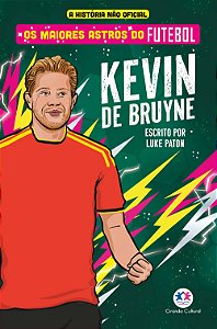 Os maiores astros do futebol - Kevin De Bruyne