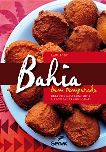Livro Bahia Bem Temperada : Cultura Gastronômica E Receitas Tra...