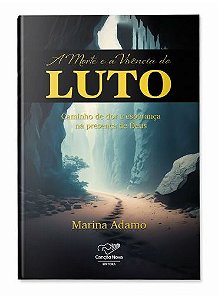 Livro A Morte E A Vivência Do Luto - Caminho De Dor E Esp...