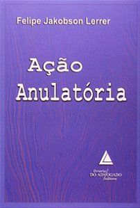 Acao Anulatoria - (Livraria Do Advogado)