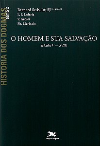 Livro História dos dogmas - tomo 2: O homem e sua salvaçã...