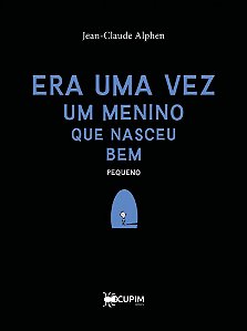 Era uma vez um menino que nasceu bem pequeno
