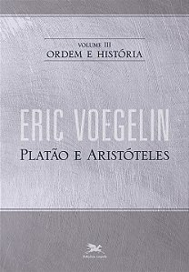 Livro Ordem e história - Vol. III: Volume III: Platão e A...