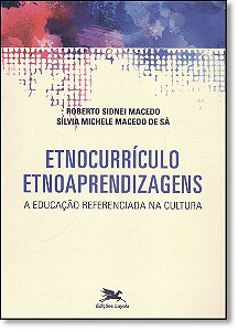 Livro Etnocurrículo - Etnoaprendizagens - A educação refe...