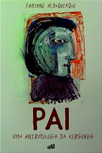 Pai: Uma antropologia da vergonha