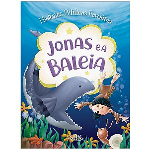Histórias Bíblicas Favoritas: Jonas e o Grande Peixe