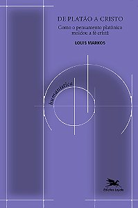 Livro De Platão A Cristo - Como O Pensamento Platônico Mo...